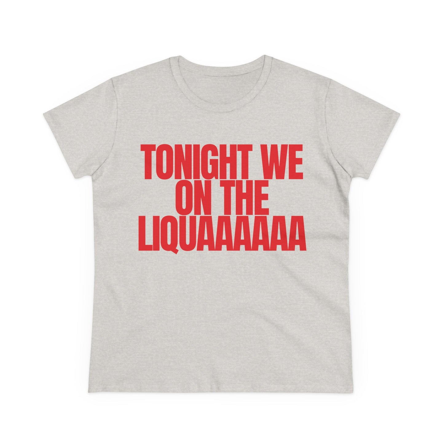 Tonight We On The Liqua Tee