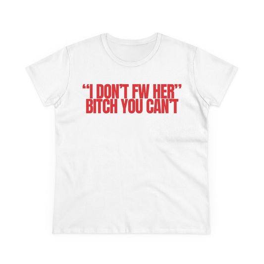 "I Don't Fw Her" Tee