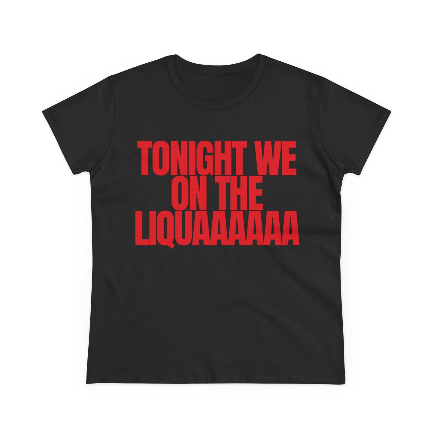 Tonight We On The Liqua Tee
