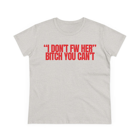 "I Don't Fw Her" Tee