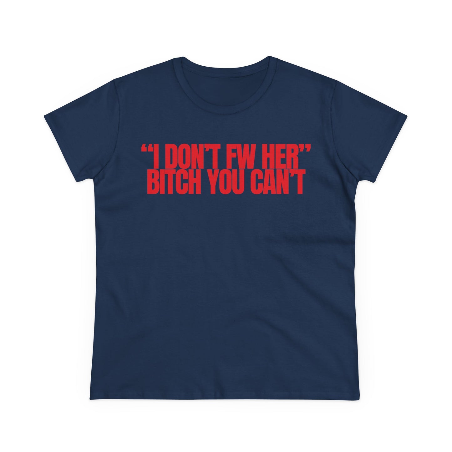 "I Don't Fw Her" Tee